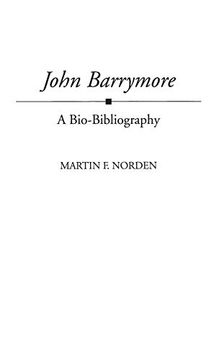 portada John Barrymore: A Bio-Bibliography (Bio-Bibliographies in the Performing Arts) (en Inglés)