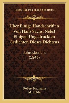 portada Uber Einige Handschriften Von Hans Sachs, Nebst Einigen Ungedruckten Gedichten Dieses Dichteus: Jahresbericht (1843) (en Alemán)