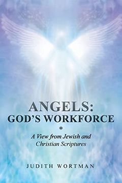 portada Angels: God's Workforce: A View From Jewish and Christian Scriptures (in English)