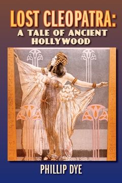 portada Lost Cleopatra: A Tale of Ancient Hollywood (en Inglés)