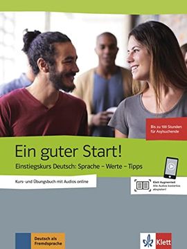 portada Ein Guter Start! Einstiegskurs Deutsch: Sprache - Werte - Tipps. Kurs- und Übungsbuch mit Audios Online, Ausgabe Einsprachig Deutsch (en Alemán)