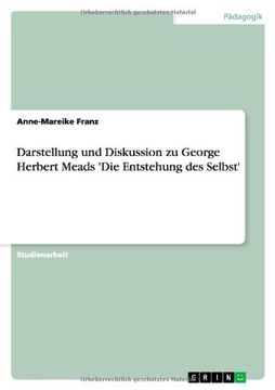 portada Darstellung und Diskussion zu George Herbert Meads 'Die Entstehung des Selbst' (German Edition)