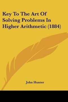 portada key to the art of solving problems in higher arithmetic (1884) (en Inglés)