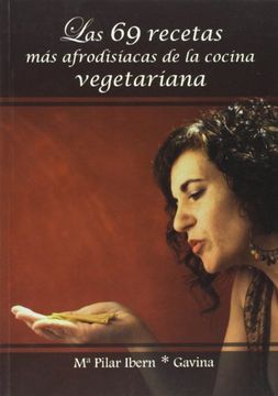 portada Las 69 Recetas más Afrodisíacas de la Cocina Vegetariana (in Spanish)