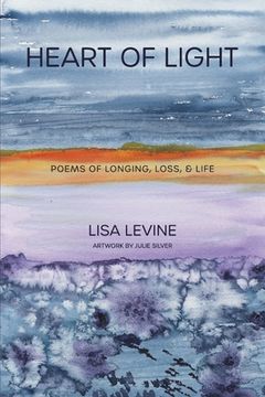 portada Heart of Light: Poems of Longing, Loss, & Life (en Inglés)