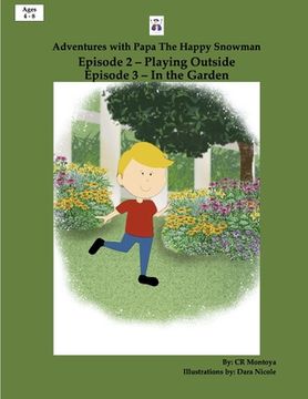 portada Adventures with Papa the Happy Snowman -: Episode 2 Playing Outside, Episode 3 in the Garden (en Inglés)
