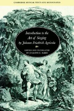 portada Introduction to the art of Singing by Johann Friedrich Agricola Hardback (Cambridge Musical Texts and Monographs) (en Inglés)