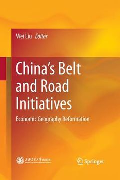 portada China's Belt and Road Initiatives: Economic Geography Reformation (in English)