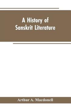 portada A History of Sanskrit Literature (en Inglés)