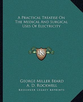 portada a practical treatise on the medical and surgical uses of electricity (in English)