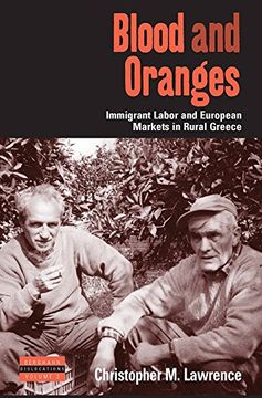 portada Blood and Oranges: Immigrant Labor and European Markets in Rural Greece: Immigrant Labour and European Markets in Rural Greece (Dislocations) (in English)