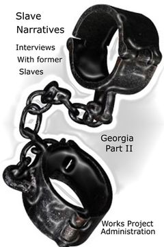 portada Slave Narratives: A Folk History of Slavery in the United States From Interviews with Former Slaves Georgia Narratives, Part 2 (en Inglés)