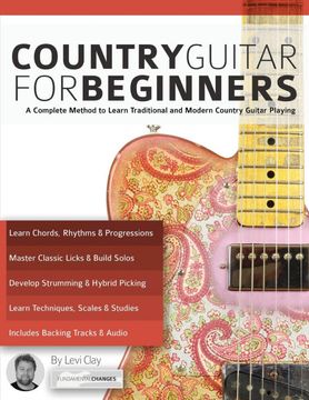 portada Country Guitar for Beginners: A Complete Method to Learn Traditional and Modern Country Guitar Playing (Learn how to Play Country Guitar) (in English)