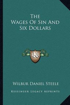 portada the wages of sin and six dollars (en Inglés)