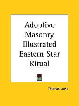 portada adoptive masonry illustrated eastern star ritual (en Inglés)
