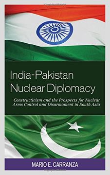 portada India-Pakistan Nuclear Diplomacy: Constructivism and the Prospects for Nuclear Arms Control and Disarmament in South Asia (Studies on Weapons of Mass Destruction Series)
