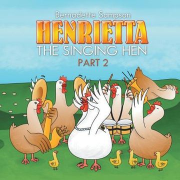 portada Henrietta the Singing Hen: Part 2 (en Inglés)