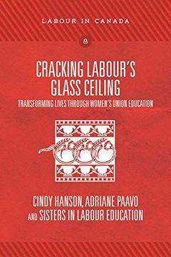 portada Cracking Labour's Glass Ceiling: Transforming Lives Through Women's Union Education (en Inglés)