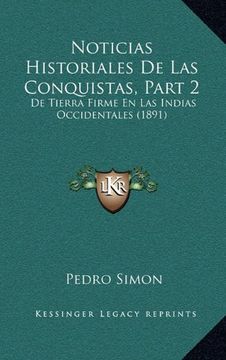 portada Noticias Historiales de las Conquistas, Part 2: De Tierra Firme en las Indias Occidentales (1891) (in Spanish)