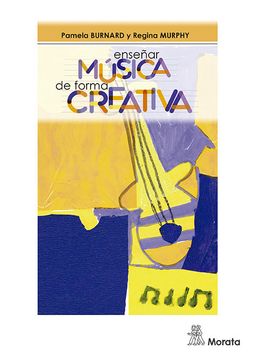 portada Enseñar Musica de Forma Creativa (in Spanish)