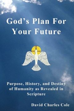portada God's Plan for Your Future: Purpose, History, and Destiny of Humanity as Revealed in Scripture