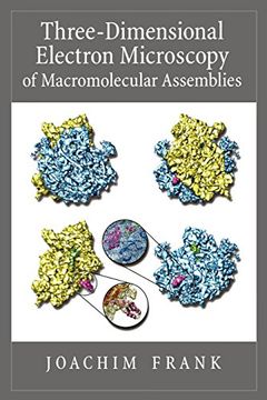 portada Three-Dimensional Electron Microscopy of Macromolecular Assemblies: Visualization of Biological Molecules in Their Native State (en Inglés)