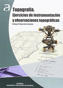 TOPOGRAFÍA. EJERCICIOS DE INSTRUMENTACIÓN Y OBSERVACIONES TOPOGRÁFICAS (ACEDÉMICA)