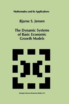 portada The Dynamic Systems of Basic Economic Growth Models (en Inglés)