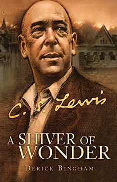 portada A Shiver of Wonder: A Life of c. S. Lewis (en Inglés)