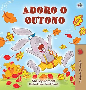 portada I Love Autumn (Portuguese Children'S Book - Portugal): Portuguese - Portugal (Portuguese Bedtime Collection - Portugal) (en Portugués)