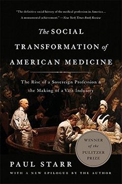 portada The Social Transformation of American Medicine (Revised Edition): The Rise of a Sovereign Profession and the Making of a Vast Industry
