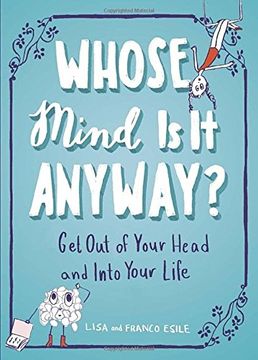 portada Whose Mind is it Anyway? Get out of Your Head and Into Your Life (en Inglés)