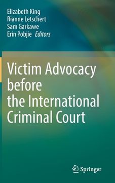 portada Victim Advocacy Before the International Criminal Court (en Inglés)