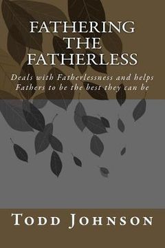 portada Fathering The Fatherless (en Inglés)