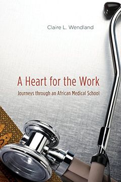 portada A Heart for the Work: Journeys Through an African Medical School (en Inglés)