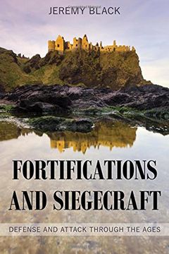 portada Fortifications and Siegecraft: Defense and Attack Through the Ages (en Inglés)