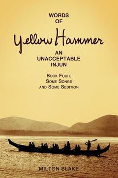 portada Words of Yellow Hammer an Unacceptable Injun: Some Songs and Some Sedition (en Inglés)