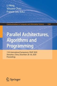 portada Parallel Architectures, Algorithms and Programming: 11th International Symposium, Paap 2020, Shenzhen, China, December 28-30, 2020, Proceedings (en Inglés)
