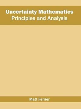 portada Uncertainty Mathematics: Principles and Analysis