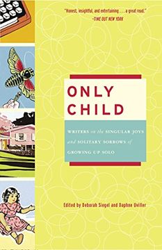 portada Only Child: Writers on the Singular Joys and Solitary Sorrows of Growing up Solo (in English)