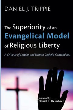portada The Superiority of an Evangelical Model of Religious Liberty (en Inglés)