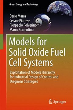 portada Models for Solid Oxide Fuel Cell Systems: Exploitation of Models Hierarchy for Industrial Design of Control and Diagnosis Strategies (Green Energy and Technology)