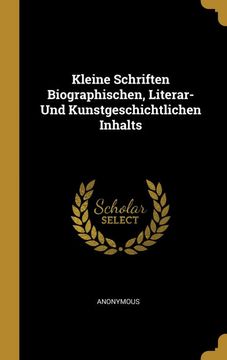 portada Kleine Schriften Biographischen, Literar- und Kunstgeschichtlichen Inhalts 