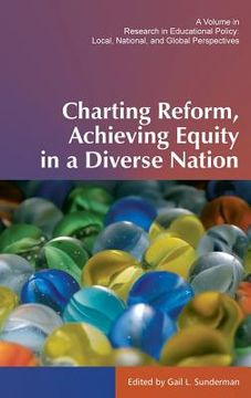 portada Charting Reform, Achieving Equity in a Diverse Nation (Hc) (en Inglés)