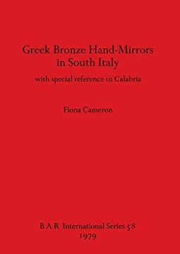 portada Greek Bronze Hand-Mirrors in South Italy: With Special Reference to Calabria (58) (British Archaeological Reports International Series) (in English)