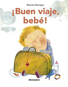 portada Buen Viaje, Bebé! (Ne) (Ilustrados) (in Spanish)
