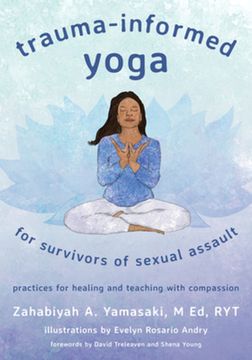 portada Trauma-Informed Yoga for Survivors of Sexual Assault: Practices for Healing and Teaching With Compassion 