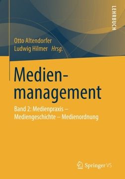 portada Medienmanagement: Band 2: Medienpraxis - Mediengeschichte - Medienordnung (in German)