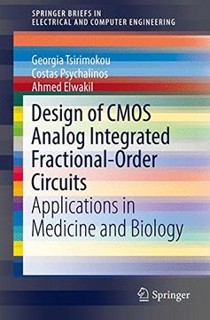 portada Design of Cmos Analog Integrated Fractional-Order Circuits: Applications in Medicine and Biology (Springerbriefs in Electrical and Computer Engineering) (en Inglés)