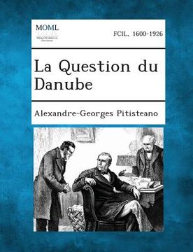 portada La Question Du Danube (en Francés)